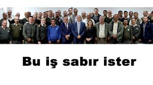 Bu iş sabır ister