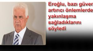 Eroğlu: `yeni kapı açılmasını önerdiler...`